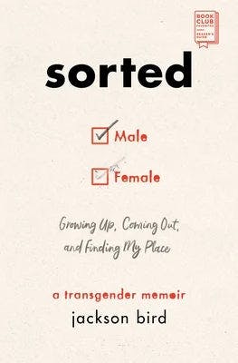 book cover for Sorted: Growing Up, Coming Out, and Finding My Place: A Transgender Memoir