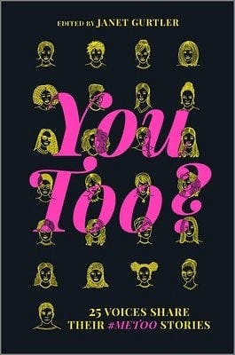book cover for You Too?: 25 Voices Share Their #Metoo Stories
