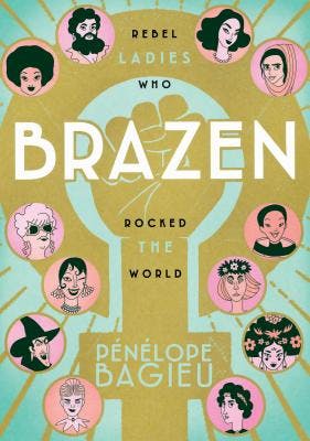 book cover for Brazen: Rebel Ladies Who Rocked the World
