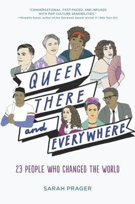 book cover for Queer, There, and Everywhere: 23 People Who Changed the World