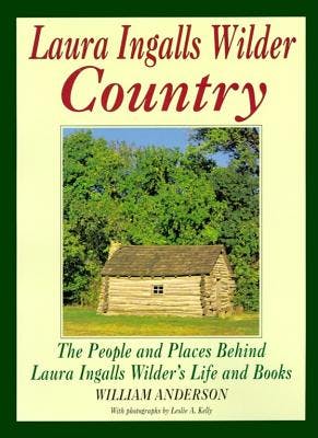 book cover for Laura Ingalls Wilder Country: The People and Places in Laura Ingalls Wilder's Life and Books