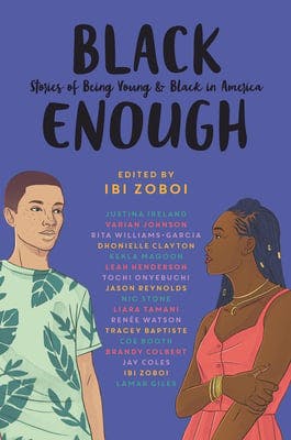 book cover for Black Enough: Stories of Being Young & Black in America