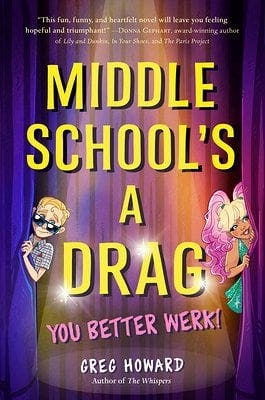 book cover for Middle School's a Drag, You Better Werk!