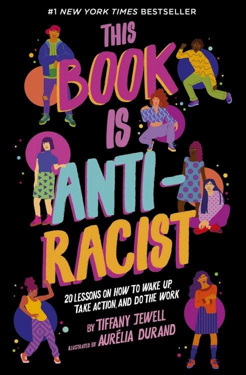 book cover for This Book Is Anti-Racist: 20 Lessons on How to Wake Up, Take Action, and Do the Work