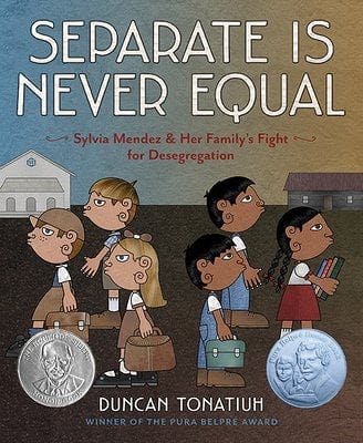 book cover for Separate Is Never Equal: Sylvia Mendez and Her Family's Fight for Desegregation