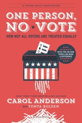 book cover for One Person, No Vote (YA Edition): How Not All Voters Are Treated Equally (Young Readers')