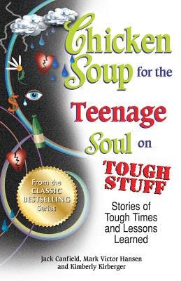 book cover for Chicken Soup for the Teenage Soul on Tough Stuff: Stories of Tough Times and Lessons Learned